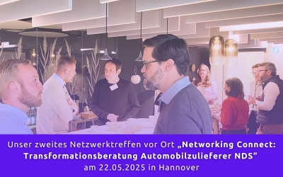 Zweites Netzwerktreffen „Networking Connect“ zeigt: Transformation der Automobilzulieferer gelingt im Miteinander